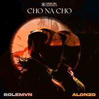 Bolémvn, Alonzo – Cho Na Cho