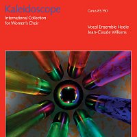 Vocal Ensemble Hodie, Jean-Claude Wilkens – Kaleidoscope. International Collection for Women's Choir