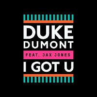 Duke Dumont, Jax Jones – I Got U