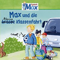 Max – 04: Max und die klasse Klassenfahrt