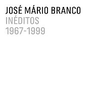 José Mário Branco – Inéditos (1967-1999)