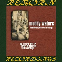 Muddy Waters – The Complete Plantation Recordings (HD Remastered)