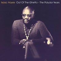 Isaac Hayes – Out Of The Ghetto - The Polydor Years