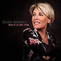 Dana Winner – Mag Ik Je Nog Even