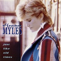 Heather Myles – Just Like Old Times
