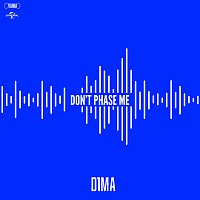 D1MA – DON'T PHASE ME