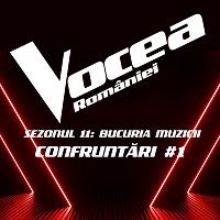 Vocea Romaniei – Vocea Romaniei: Confruntări #1 (Sezonul 11 - Bucuria Muzicii) [Live]