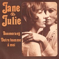 Jane et Julie – Boomerang / Notre homme a moi