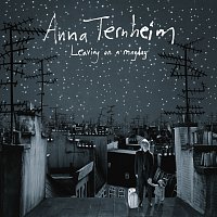 Anna Ternheim – Leaving On A Mayday