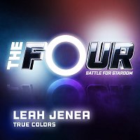 Leah Jenea – True Colors [The Four Performance]
