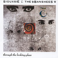 Siouxsie And The Banshees – Through The Looking Glass