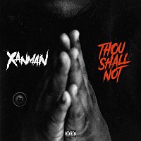 Xanman – Thou Shall Not