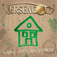 Versengold – Schone Grusze von Zuhause