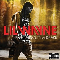 Lil Wayne, Drake – Right Above It [Explicit Version]