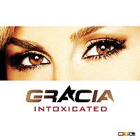 Gracia – Intoxicated