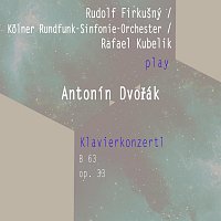 Rudolf Firkušný / Kolner Rundfunk-Sinfonie-Orchester / Rafael Kubelik spielen: Antonin Dvořák: Klavierkonzertl, op. 33, B 63