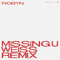 Robyn – Missing U [Weiss Remix]