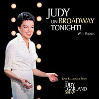 Judy Garland – Judy On Broadway Tonight! with Friends...
