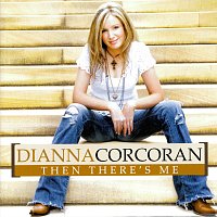 Dianna Corcoran – Then There's Me