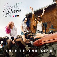 Sweet California – This is the life
