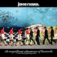 Jason Reeves – The Magnificent Adventures Of Heartache [And Other Frightening Tales...]