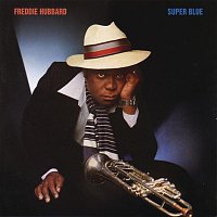 Freddie Hubbard – Super Blue (With Bonus Tracks)