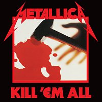 Přední strana obalu CD Kill 'Em All [Remastered]