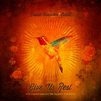 David Crowder Band – Give Us Rest Or A Requiem Mass In C (The Happiest Of All Keys)