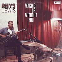 Rhys Lewis – Waking Up Without You