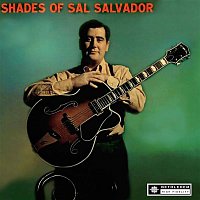 Shades of Sal Salvador (2013 Remastered Version)