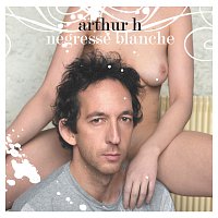 Arthur H – Négresse Blanche