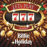 Billie Holiday – Lets play again