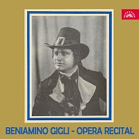 Beniamino Gigli – Beniamino Gigli - operní recitál