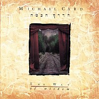 Michael Card – The Way Of Wisdom