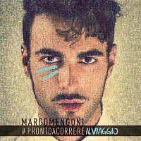 Marco Mengoni – #PRONTOACORREREILVIAGGIO