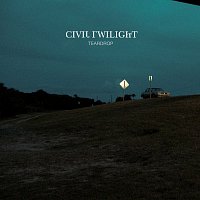 Civil Twilight – Teardrop