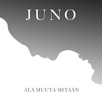 Juno, la haka – Ala muuta mitaan