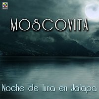 Moscovita – Noche De Luna En Jalapa