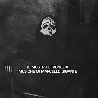 Marcello Gigante, Alessandro Nadin – Il mostro di Venezia [Original Motion Picture Soundtrack / Remastered 2021]