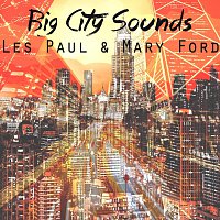 Les Paul, Mary Ford – Big City Sounds