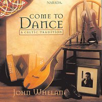 John Whelan – Come To Dance