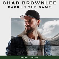 Chad Brownlee – Back In The Game [Deluxe Edition]