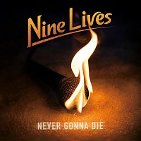 Nine Lives – Never Gonna Die