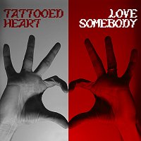 Přední strana obalu CD TATTOOED HEART / LOVE SOMEBODY