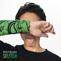 Hilcrhyme – Selfish