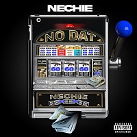 Nechie – No Dat