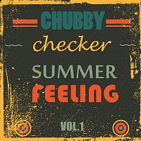 Chubby Checker – Summer Feeling Vol. 1
