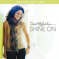 Sarah McLachlan – Shine On [Deluxe Edition]