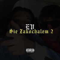 E V, Chmielu – Się zakochałem 2