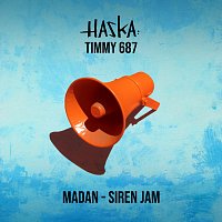 Haska, Timmy687 – Madan (Siren Jam)